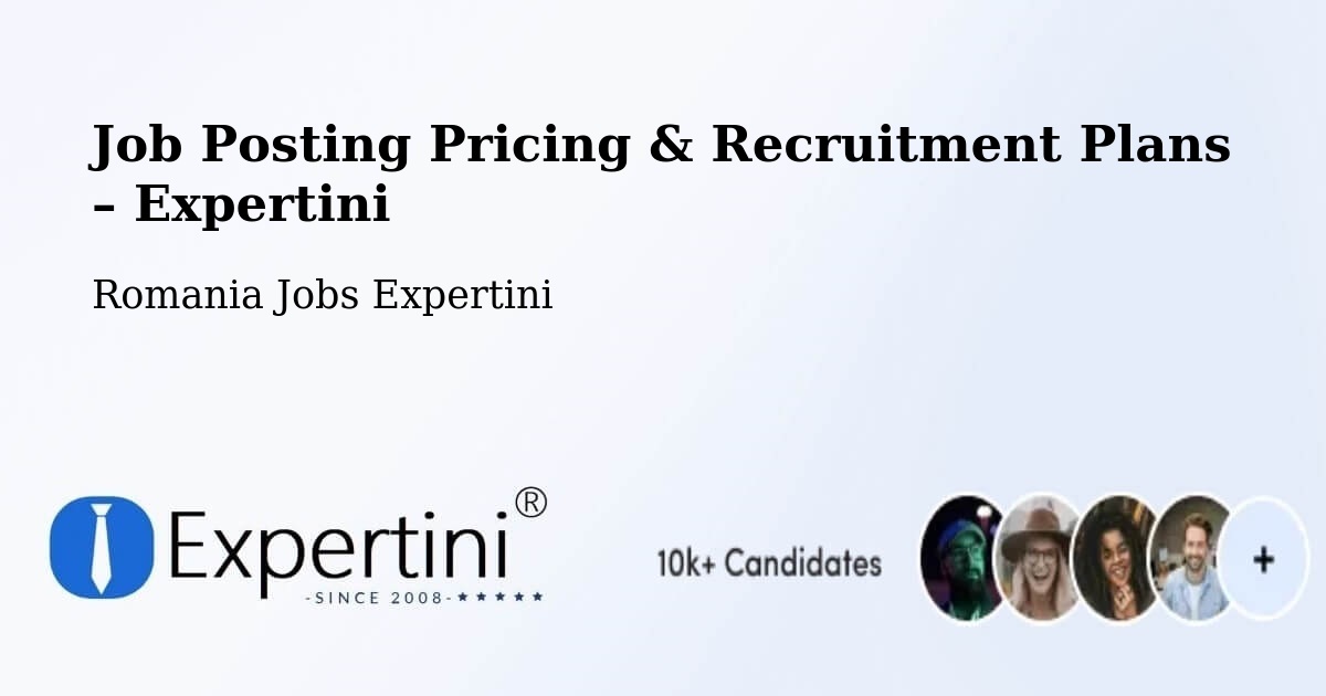 Job Posting Pricing & Recruitment Plans – Oraş Vãlenii De Munte - Oraş Vãlenii De Munte, Romania Jobs Expertini